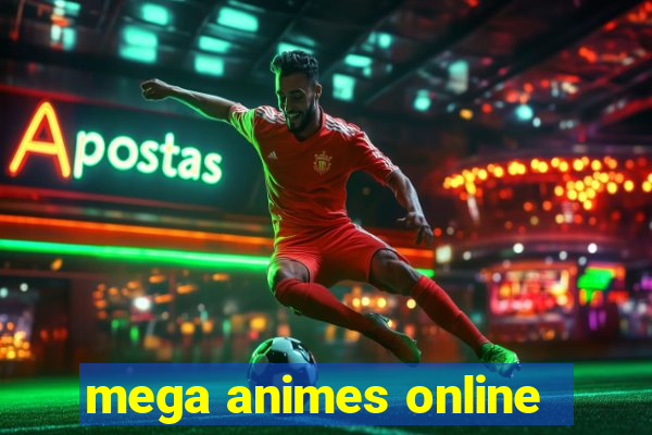 mega animes online